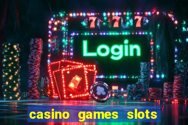 casino games slots slot p7b2t8