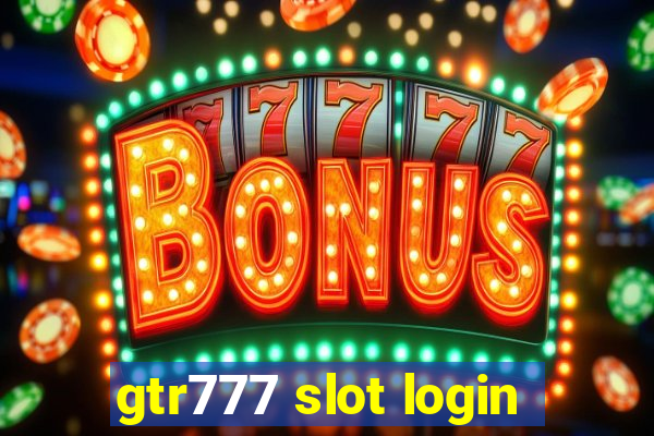 gtr777 slot login