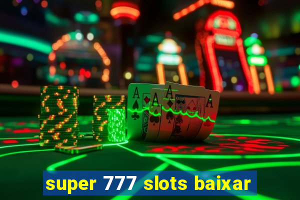 super 777 slots baixar