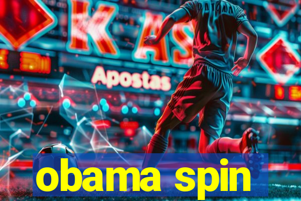 obama spin