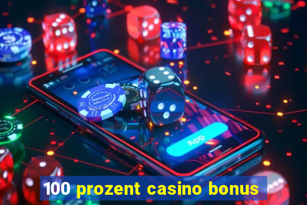 100 prozent casino bonus