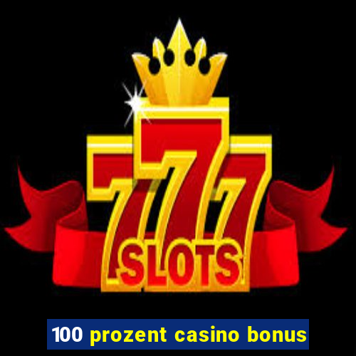 100 prozent casino bonus