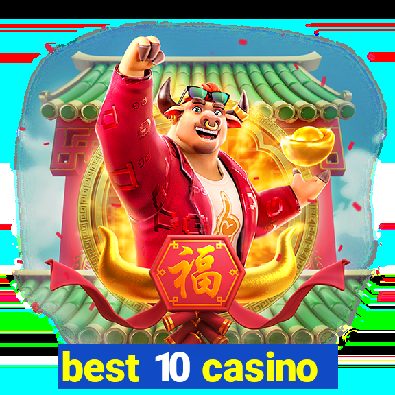 best 10 casino