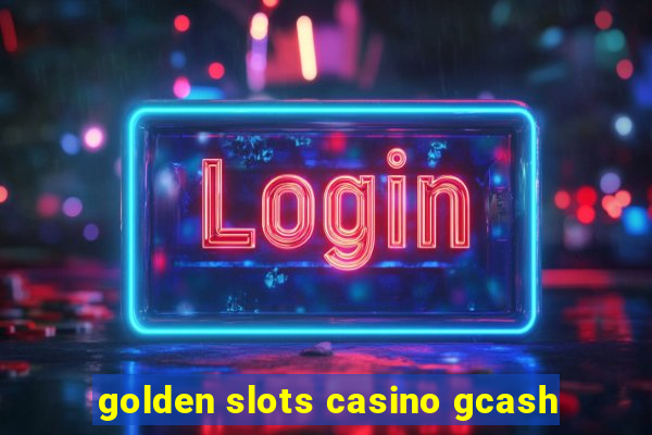 golden slots casino gcash