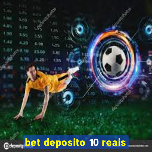 bet deposito 10 reais