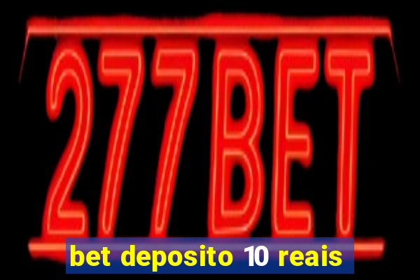 bet deposito 10 reais