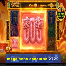 mega sena concurso 2720