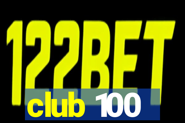 club 100