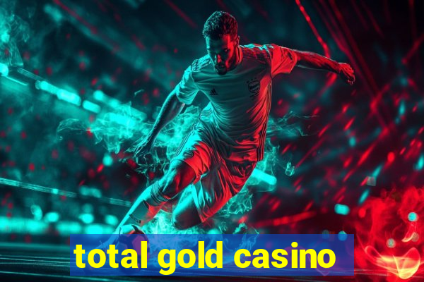 total gold casino