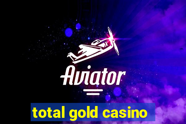 total gold casino