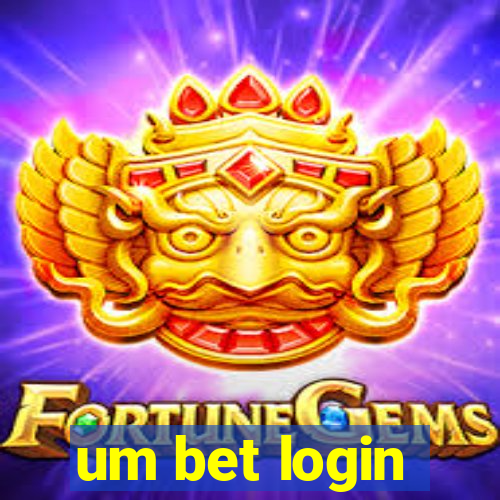 um bet login