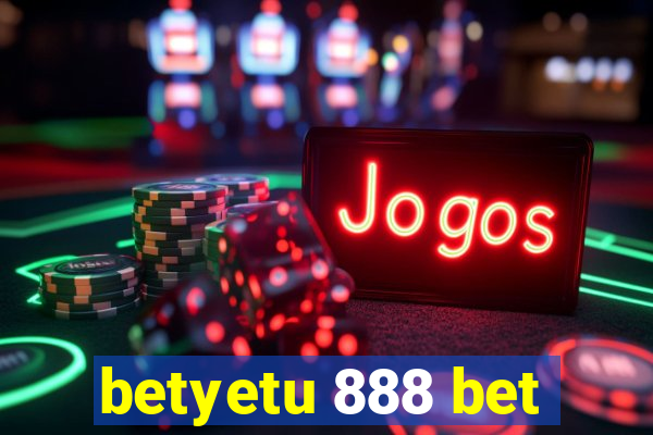 betyetu 888 bet