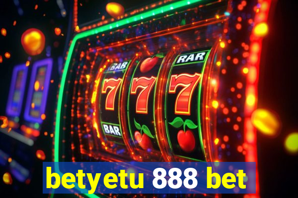 betyetu 888 bet