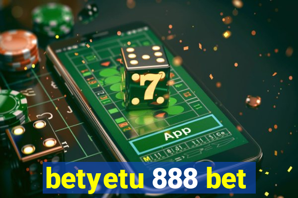 betyetu 888 bet