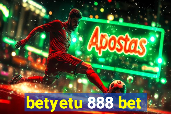 betyetu 888 bet