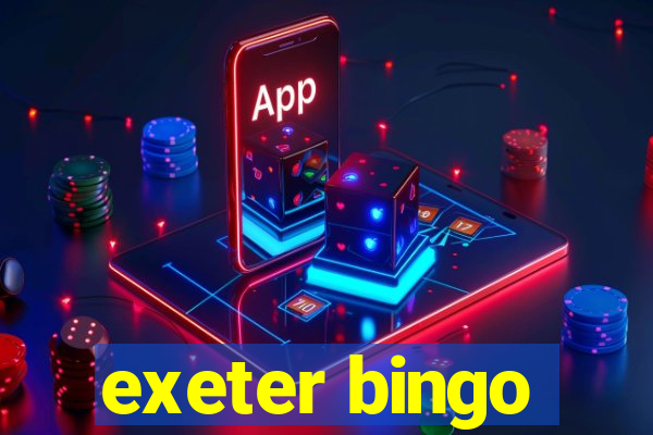 exeter bingo