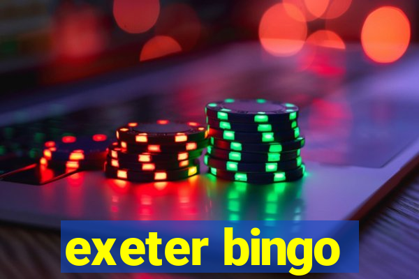 exeter bingo