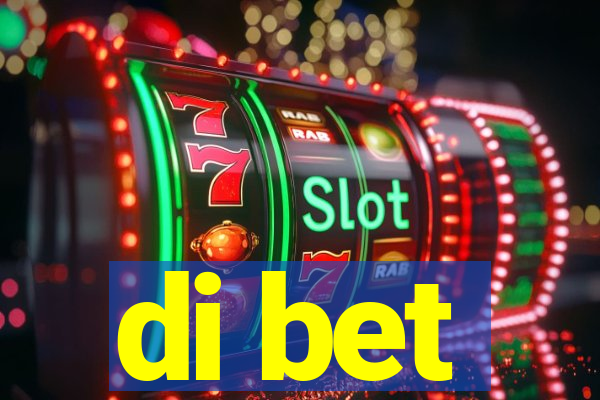 di bet