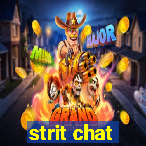 strit chat