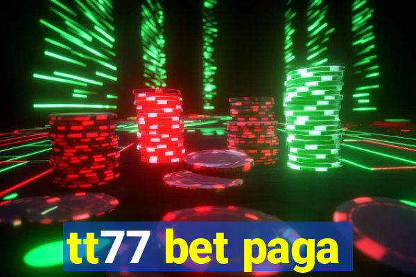 tt77 bet paga