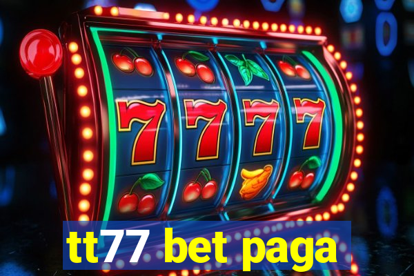 tt77 bet paga