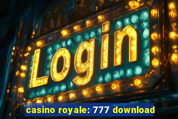 casino royale: 777 download