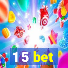 1 5 bet