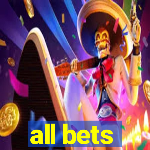 all bets