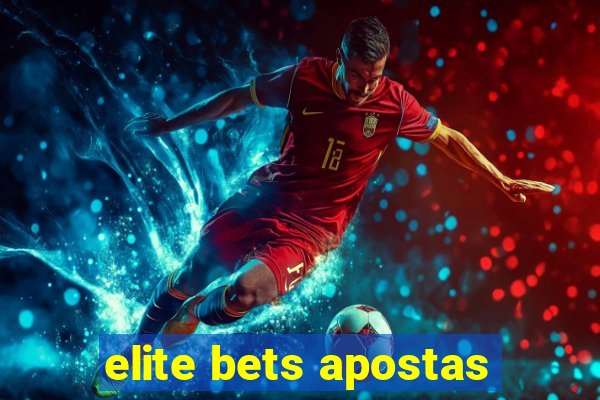 elite bets apostas