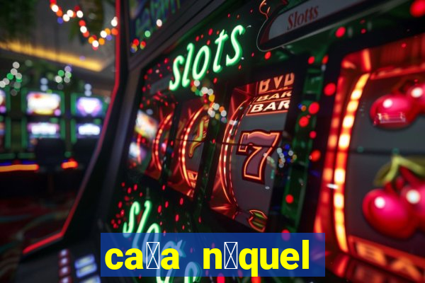 ca莽a n铆quel online gr谩tis