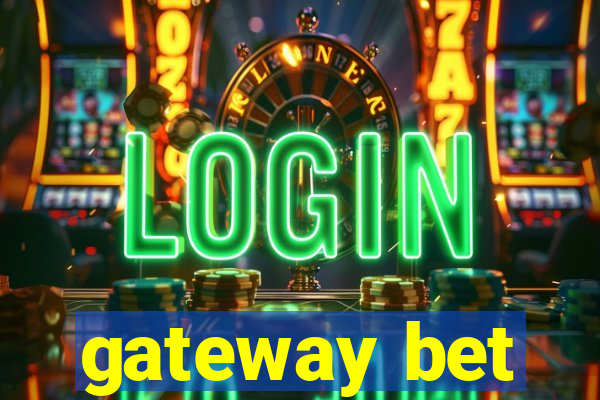 gateway bet