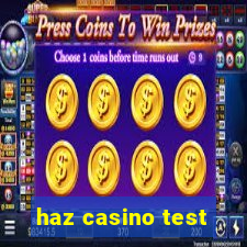 haz casino test