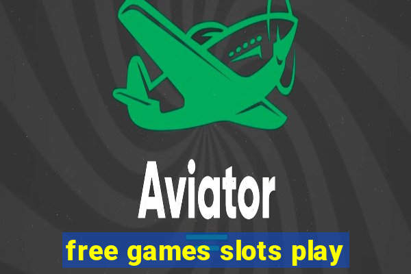 free games slots play