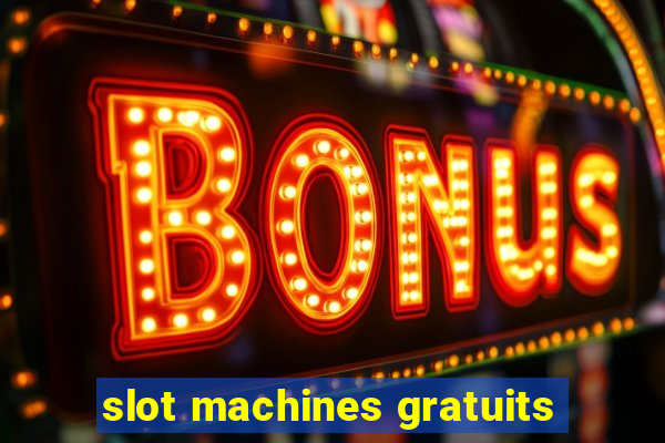 slot machines gratuits