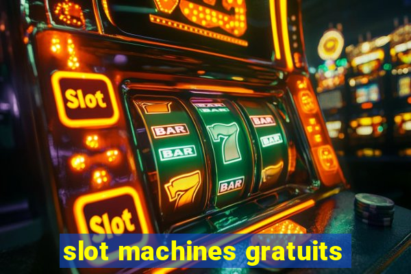 slot machines gratuits