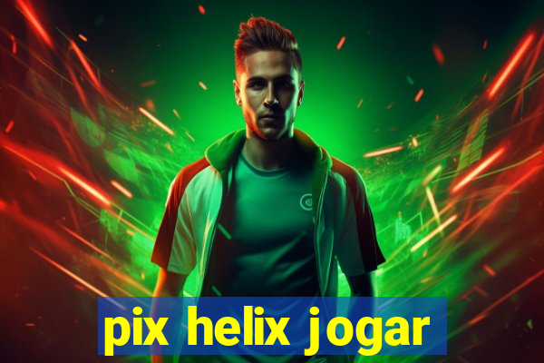 pix helix jogar