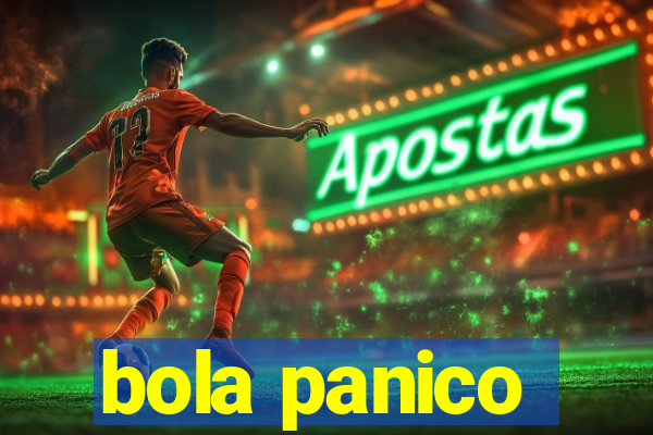 bola panico