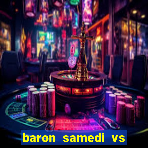 baron samedi vs papa legba