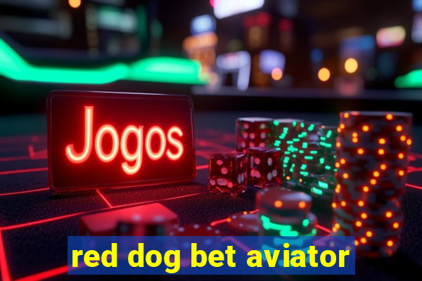 red dog bet aviator