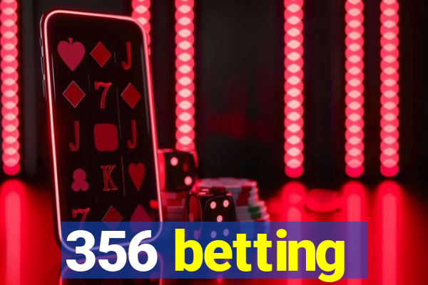 356 betting