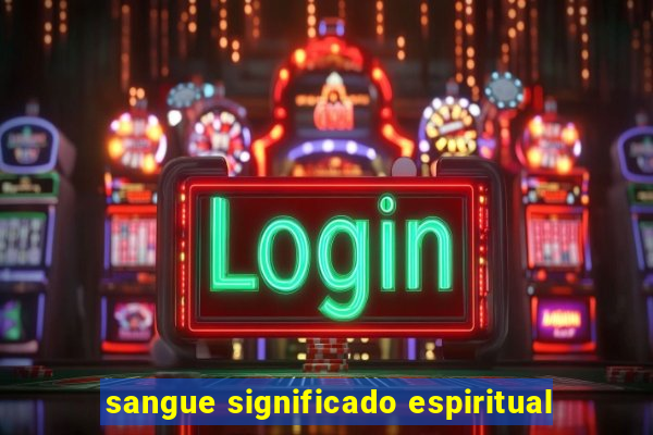 sangue significado espiritual