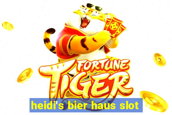 heidi's bier haus slot