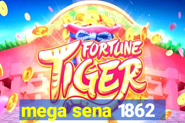 mega sena 1862