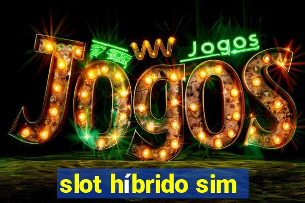 slot híbrido sim