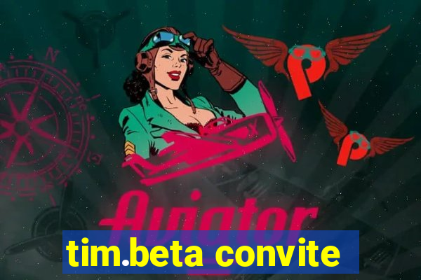 tim.beta convite