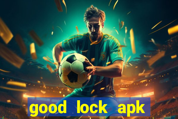 good lock apk android 13