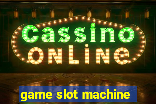 game slot machine