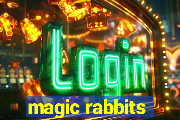 magic rabbits