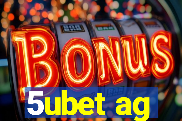 5ubet ag