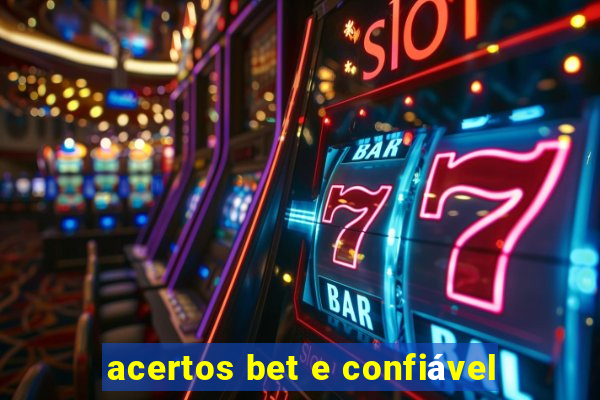 acertos bet e confiável